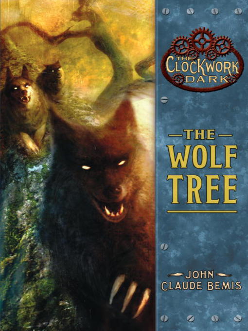 Title details for The Wolf Tree by John Claude Bemis - Available